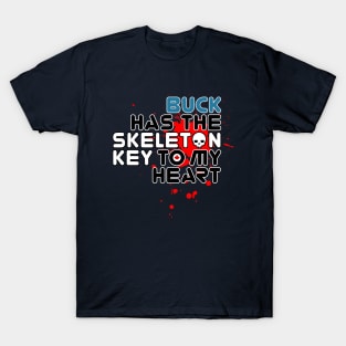 Buck has the Skeleton Key to my Heart T-Shirt